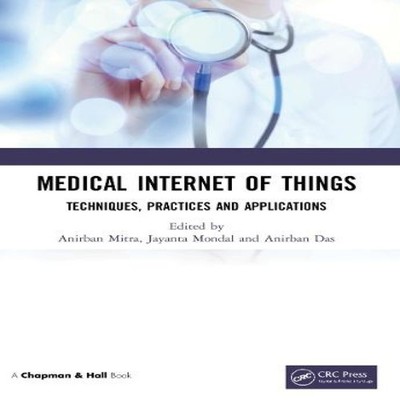 Medical Internet of Things Techniques Practices and Applications