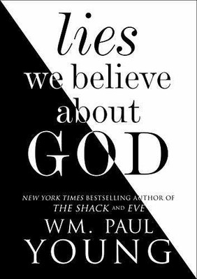 Lies We Believe About God - Hardcover, by Young Wm. Paul - Very Good b