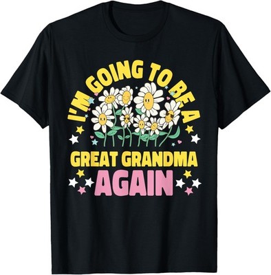 I'm Going To Be A Great Grandma Again T-Shirt