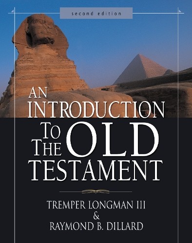 An Introduction to the Old Testament by Tremper Longman III, ... - 9780310263418