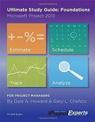 Ultimate Study Guide : Foundations Microsoft Project 2013 Paperba