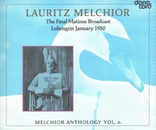 LAURITZ MELCHIOR - Lauritz Melchior: Anthology, Vol. 6: The Final Matinee - 3 CD