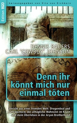 Denn ihr könnt mich nur einmal töten | Dennis Bauers | Deutsch | Taschenbuch