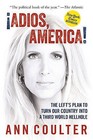 Adios, America: The Left's Plan to Turn Our Country Into a Third World Hellhole by Ann Coulter (Paperback / softback, 2016)