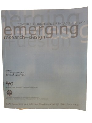 Emerging Research + Design: ARCC/EAAE Conference Proceedings 2006