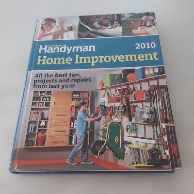 2010, The Family Handyman Home Improvement 2010 Best Tips, Projects & Repairs