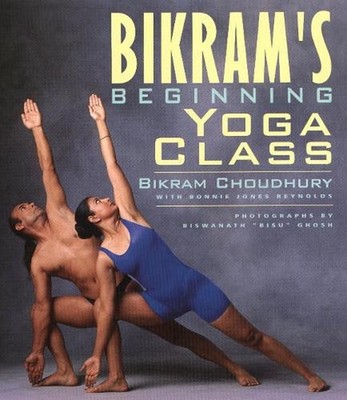 Bikram's Beginning Yoga Class: Revised and Updated by Bikram Choudhury (English)