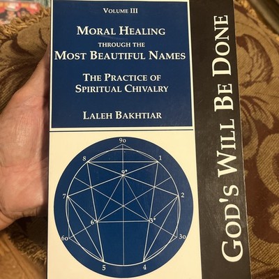 God's Will Be Done Ser.: Moral Healing Through the Most Beautiful Names : 