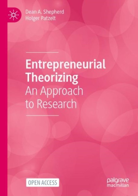 Entrepreneurial Theorizing: An Approach to  by Dean A. Shepherd PAPERBACK