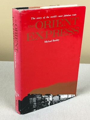 THE ORIENT EXPRESS: The story of the world's most fabulous train - 1967  1st Ed.