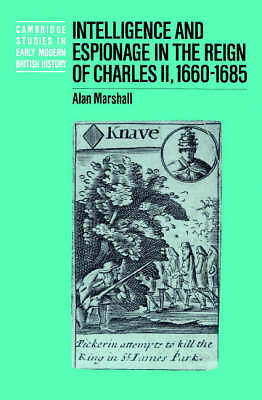 Intelligence and Espionage in the Reign of Charles II, 1660–1685 Marshall