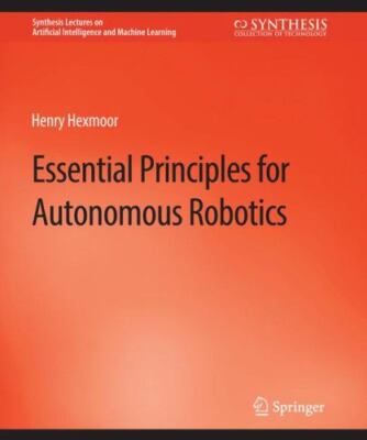 Essential Principles for Autonomous Robotics, Brand New, Free shipping in the US