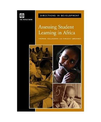 Assessing Student Learning in Africa, Vincent Greaney, Thomas Kellaghan