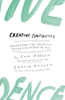 Creative Confidence | Unleashing The Creative Potential Within Us All | Englisch