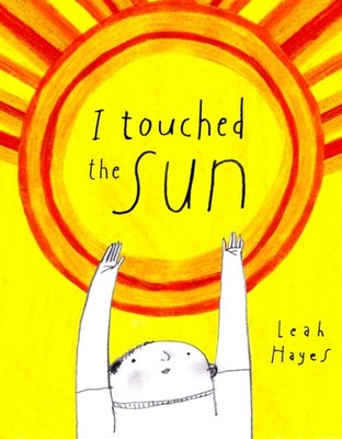 I Touched the Sun by Leah Hayes HARDBACK 9781592703906