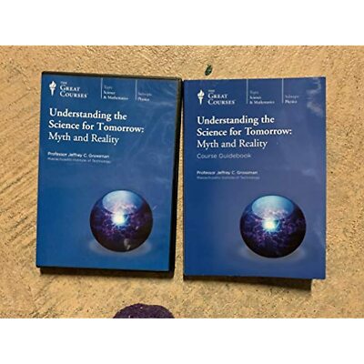 The Great Courses: Understanding the Science for Tomorrow: Myth and Reality