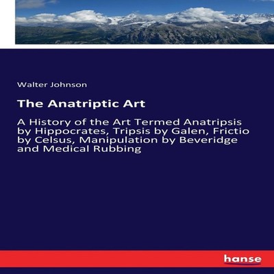 The Anatriptic Art A History of the Art Termed Anatripsis by Hipp
