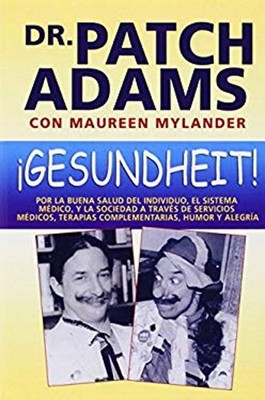 ¡Gesundheit! : Por la Buena Salud Del Individuo, el Sistema Médic