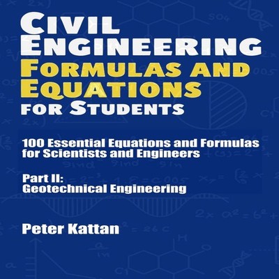 Civil Engineering Formulas and Equations for Students 100 Essenti