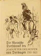 Die Rheinische Dorfchronik des Joan Peter Delhoven  Dormagen 1783 - 1823 Neuss