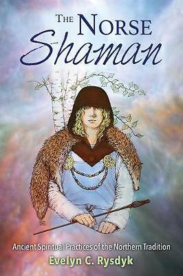 The Norse Shaman: Ancient Spiritual Practices of the Northern Tradition by...