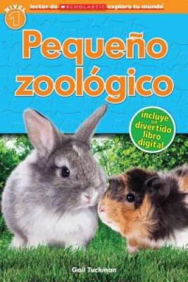 Lector de Scholastic Explora Tu Mundo Nivel 1: PequeÃ±o zoolÃ³gico: (Span - GOOD