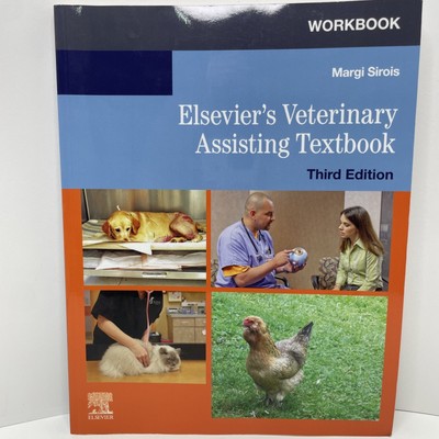 Workbook for Elsevier's Veterinary Assisting Textbook By Margi Sirois