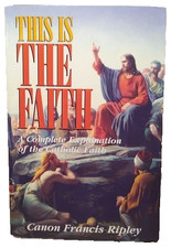 This Is The Faith Canon Francis Ripley 2002 3...