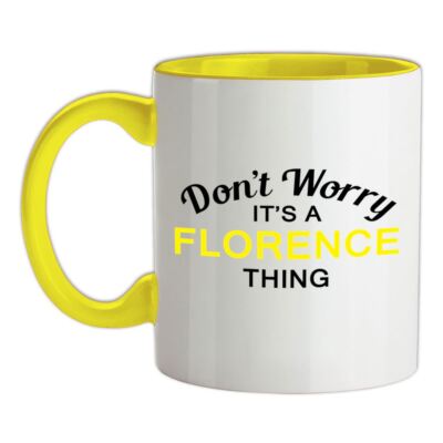 Don't Worry It's a FLORENCE Thing - Keramiktasse - Nachname individueller Name Familie