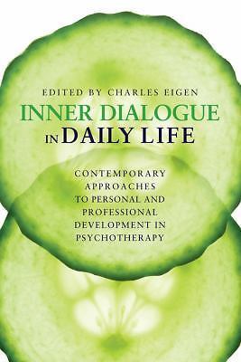 Inner Dialogue In Daily Life: Contemporary Approaches to Personal and Profession