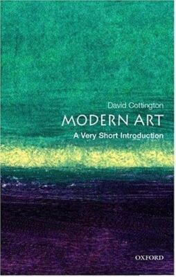 Modern Art: A Very Short Introduction by Cottington, David