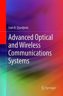 Advanced Optical and Wireless Communications Systems - 9783319874852