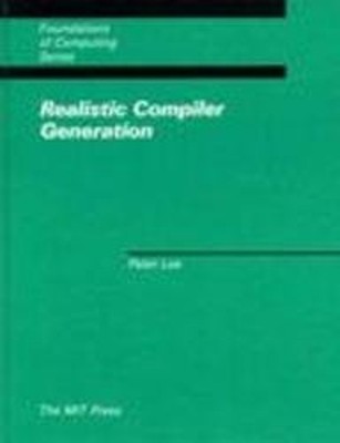 Realistic Compiler Generation Hardcover Peter Lee