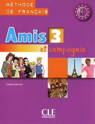 Amis et Compagnie: Livre de l'Eleve 3 (French Edition)
