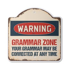 Grammar Zone Your Grammar May Be Corrected Novelty Plastic Sign