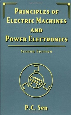 Principles of Electric Machines and Power Electronics - Sen, P. C.