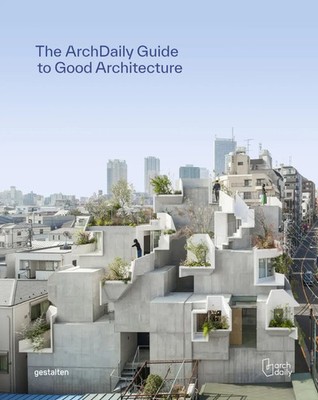 The ArchDaily Guide to Good Architecture | The Now and How of Built Environments