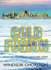 Cold Fusion By WINDSOR CHORLTON. 9780752825007