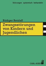 Zwangsstörungen von Kindern und Jugendlichen, Rüdiger Retzlaff