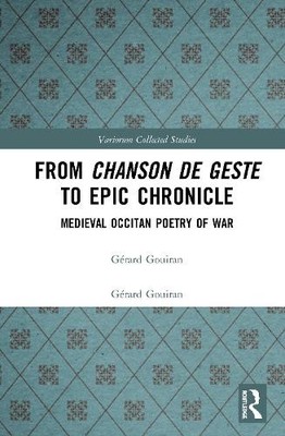 From Chanson de Geste to Epic Chronicle - 9781138493223