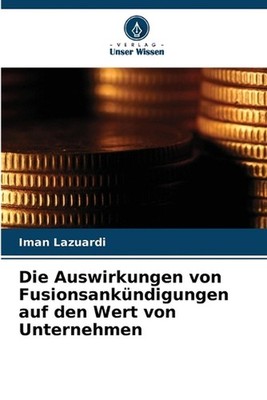 Die Auswirkungen von Fusionsankndigungen auf den Wert von Unternehmen by Iman La