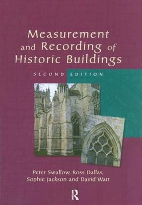 Measurement and Recording of Historic Buildings by Peter Swallow: Used