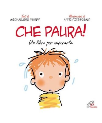 Che paura! Un libro per superarla, Michaelene Mundy