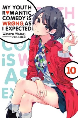 My Youth Romantic Comedy Is Wrong  As I Expected  Vol. 10 (light novel) By Po...