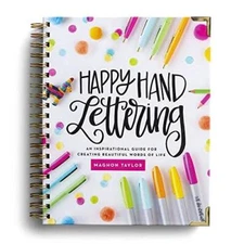 Happy Hand Lettering: An Inspirational Guide for Creating Beautiful - ACCEPTABLE