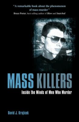 Mass Killers: Inside the Minds of Me- 9781788883443, David J Krajicek, paperback