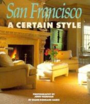 San Francisco: A Certain Style D Saeks, D., Vaughan, J. paperback Used - Very G