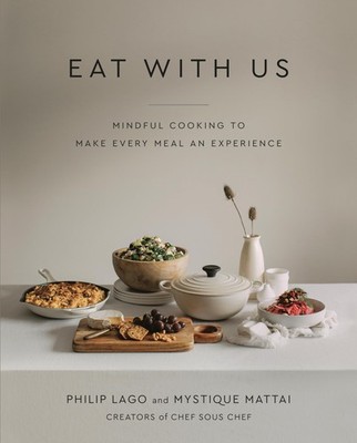 Eat With Us: Mindful Recipes to Make Every Meal an Experience - hardcover La...
