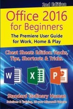 Office 2016 for Beginners, 2nd Edition: The Premiere User Guide for Work, - GOOD