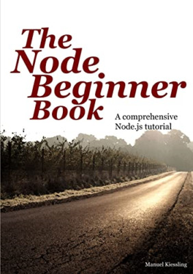 The Node Beginner Book -  NEW Manuel Kiesslin 2012